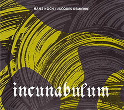 Koch, Hans / Jacques Demierre: Incunabulum (Herbal International) Koch, Hans / Jacques Demierre: Incunabulum (Herbal International)
