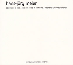 Meier, Hans-Jurg : Colours De La Rose . Presso Il Passo Di Cristallina . Diaphaneas