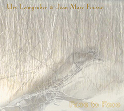 Leimgruber, Urs / Jean-Marc Foussat: Face to Face [2 CDS]