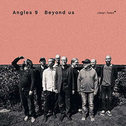 Angles 9: Beyond Us (Clean Feed) Angles 9: Beyond Us (Clean Feed)