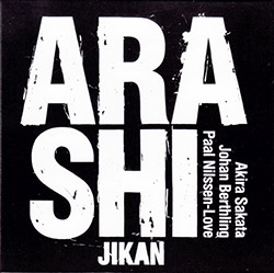 Arashi (Akira Sakata / Johan Berthling / Paal Nilseen-Love): Jikan