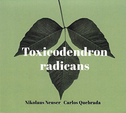 Neuser, Nikolaus / Carlos Quebrada: Toxicodendron Radicans