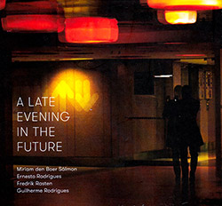 Miriam den Boer Salmon/Ernesto Rodrigues/Fredrik Rasten/ Guilherme Rodrigues: A Late Evening In The Future (Creative Sources)