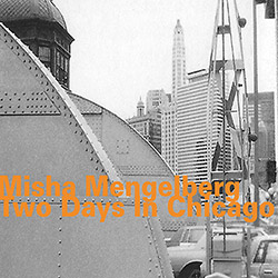 Mengelberg, Misha: Two Days In Chicago [2 CDs]