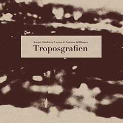 Vaernes, Kasper Skullerud / Andreas Wildhagen: Troposgrafien  [VINYL] (Nakama Records)
