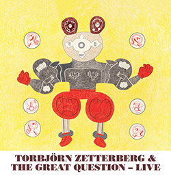 Zetterberg, Torbjorn & The Great Question: Live