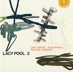 Oberg, Uwe / Rudi Mahall / Michael Griener: Lacy Pool 2