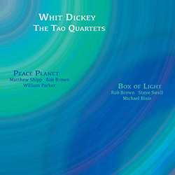 Dickey, Whit / The Tao Quartets: Peace Planet & Box of Light [2 CDs] (Aum Fidelity)