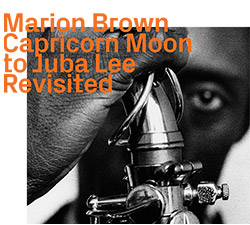 Brown, Marion: Capricorn Moon To Juba Lee (remastered) (ezz-thetics by Hat Hut Records Ltd)