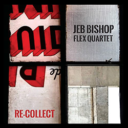 Bishop, Jeb Flex Quartet: Re-Collect