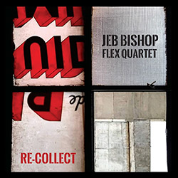 Bishop, Jeb Flex Quartet: Re-Collect (Not Two)