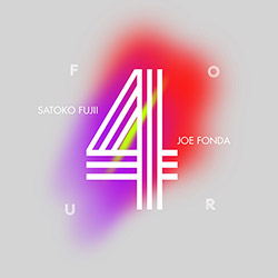 Fujii, Satoko / Joe Fonda: Four (Long Song Records)