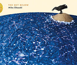 Okazaki, Miles: The Sky Below (Pi Recordings)