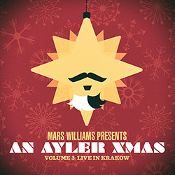 Williams, Mars Presents: An Ayler Xmas Volume 3 Live in Krakow