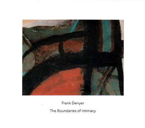 Denyer, Frank: The Boundaries of Intimacy (Another Timbre)