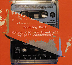 Bootleg Unit: Honey, Did You Break All My Jazz Cassettes? (FMR)