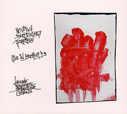 Keune / Russell / Schneider / Lovens : Nothing Particularly Horrible (Live In Bochum '93) (FMR) Keune / Russell / Schneider / Lovens : Nothing Particularly Horrible (Live In Bochum '93) (FMR)