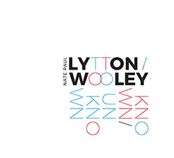 Lytton, Paul / Nate Wooley: Known / Unknown (Listen! Foundation (Fundacja Sluchaj!)) Lytton, Paul / Nate Wooley: Known / Unknown (Listen! Foundation (Fundacja Sluchaj!))