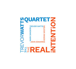 Watts, Trevor Quartet The (Veryan Weston / John Edwards / Marc Sanders): The Real Intention - Cafe O (Listen! Foundation (Fundacja Sluchaj!))