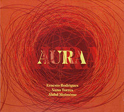Rodrigues, Ernesto / Nuno Torres / Abdul Moimeme: Aura
