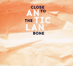 Anticlan (Costa / Amador / Ernsting): Close To The Bone (Creative Sources)