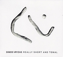 Vryzas, Dimos: Really Short And Tonal