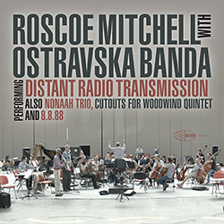 Mitchell, Roscoe / Ostravaska Banda: Distant Radio Transmission [VINYL] (Wide Hive)