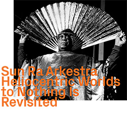 Sun Ra Arkestra: Heliocentric Worlds 1 and 2 <i>[Used Item]</i>