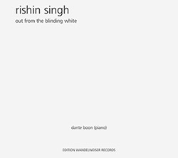 Singh, Rishin : Out From The Blinding White (Edition Wandelweiser Records)