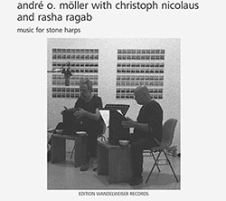 Moller, Andre O. / Christoph Nicolaus / Rasha Ragab: Music For Stone Harps [2 CDs] (Edition Wandelweiser Records)