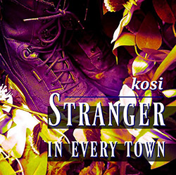 Kosi: Stranger In Every Town <i>[Used Item]</i> (self-released)