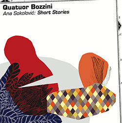 Quatuor Bozzini: Ana Sokolovic: Short Stories <i>[Used Item]</i>