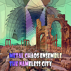 Metal Chaos Ensemble: The Nameless City (Evil Clown)