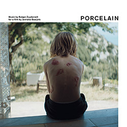 Zuydervelt, Rutger: Porcelain (soundtrack for the film by Jenneke Boeijink)