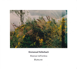 Holterbach, Emmanuel / Blutwurst: Ricercar nell'ombra (Another Timbre)