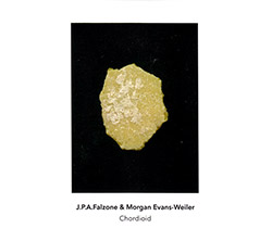 Falzone, J.P.A. / Morgan Evans-Weiler: Chordioid [2 CDs]