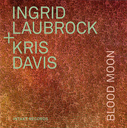 Laubrock, Ingrid / Kris Davis: Blood Moon (Intakt)