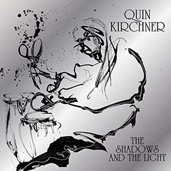 Kirchner, Quin: The Shadows and The Light [VINYL 2 LPs] (Astral Spirits)