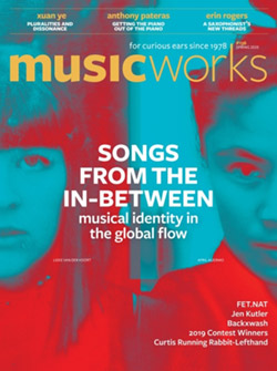 Musicworks: #136 Spring 2020 [MAGAZINE + CD]