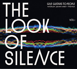 Give Guitars To People (NATuerlich / Arbeit / Rua): The Look Of Silence, Vol 1