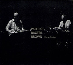 Pateras / Baxter / Brown: Live At L'Usine (Cave12)