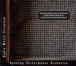 Opening Performance Orchestra: Radio Music Extended (Based on John Cage's Radio Music)