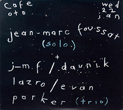 Foussat, Jean-Marc / Daunik Lazro / Evan Parker: Cafe OTO 2020 [2 CDs]