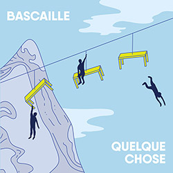 Bascaille: Quelque chose