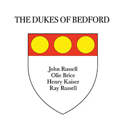 Russell, John / Ray Russell / Henry Kaiser / Olle Brice: The Dukes of Bedford (Balance Point Acoustics) Russell, John / Ray Russell / Henry Kaiser / Olle Brice: The Dukes of Bedford (Balance Point Acoustics)