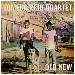 Reid, Tomeka Quartet: Old New