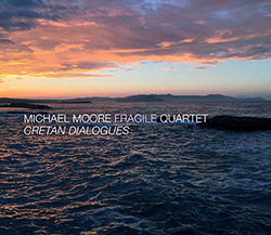 Michael Moore Fragile Quartet: Cretan Dialogues (Ramboy)