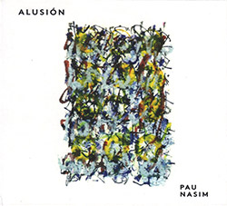 Pau Nasim (Lopez-Palacios / Serra): Alusion (Creative Sources)