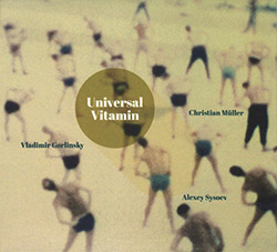 Gorlinsky / Sysoev / Muller: Universal Vitamin (Creative Sources)
