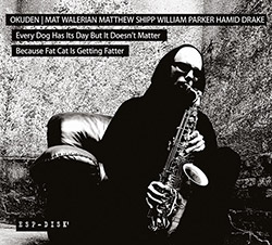 Okuden Quartet (Mat Walerian / Matthew Shipp / William Parker / Hamid Drake): Every Dog Has Its Day 